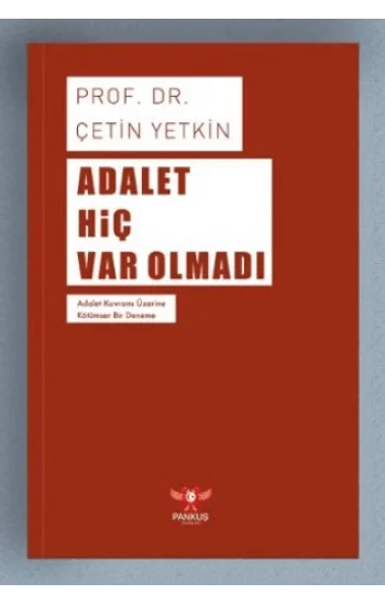 Adalet Hiç Var Olmadı