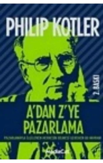 A’dan Z’ye Pazarlama Pazarlamayla İlgilenen Herkesin Bilmesi Gereken 80 Kavram