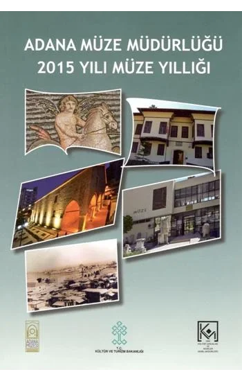 Adana Müze Müdürlüğü 2015 Yılı Müze Yıllığı