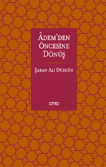 Ademden Öncesine Dönüş