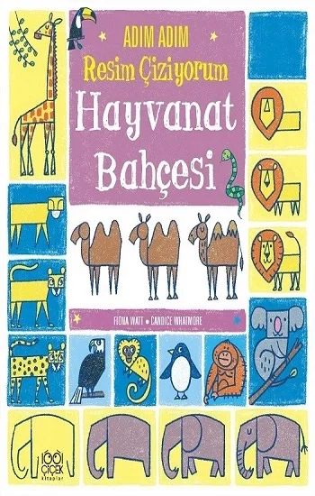 Adım Adım Resim Çiziyorum: Hayvanat Bahçesi