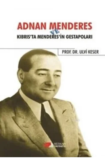 Adnan Menderes ve Kıbrısta Menderesin Gestapoları