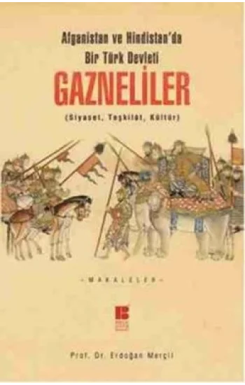 Afganistan ve Hindistanda bir Türk Devleti: Gazneliler