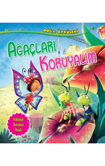 Ağaçları Koruyalım - Doğa Öyküleri