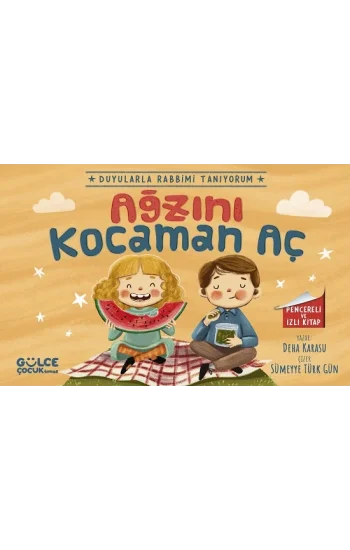 Ağzını Kocaman Aç - Duyularla Rabbimi Tanıyorum 4 (Pencereli Kitap)