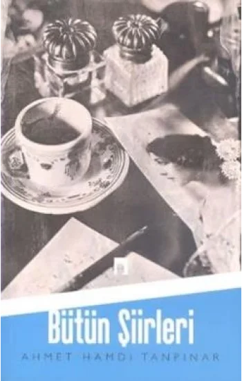 Ahmet Hamdi Tanpınar - Bütün Şiirleri