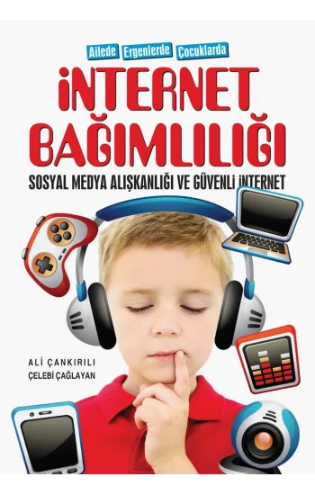 Ailede Ergenlerde Çocuklarda İNTERNET BAĞIMLILIĞI Sosyal Medya Alışkanlığı ve Güvenli İnternet