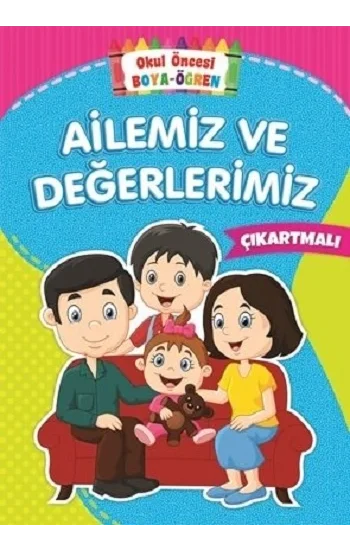 Ailemiz ve Değerlerimiz - Okul Öncesi Boya-Öğren