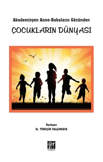 Akademisyen Anne-Babaların Gözünden Çocukların Dünyası