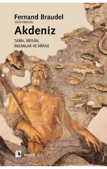 Akdeniz: Mekan, Tarih, İnsanlar ve Miras