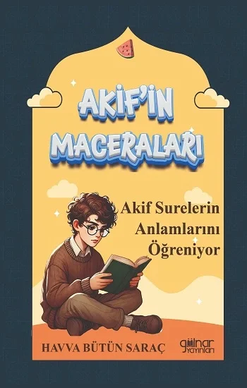 Akifin Maceraları - Akif Surelerin Anlamlarını Öğreniyor