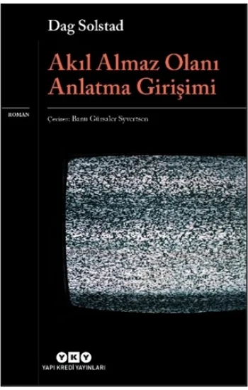 Akıl Almaz Olanı Anlatma Girişimi