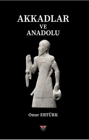 Akkadlar Ve Anadolu