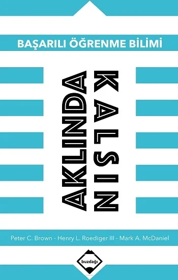 Aklında Kalsın : Başarılı Öğrenme Bilimi