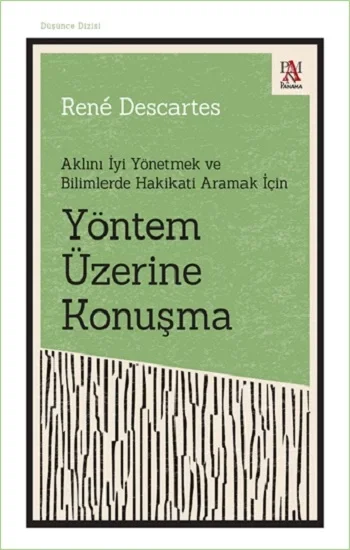 Aklını İyi Yönetmek ve Bilimlerde Hakikati Aramak İçin - Yöntem Üzerine Konuşma