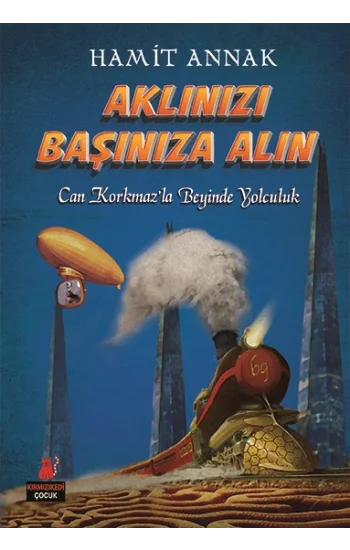 Aklınızı Başına Alın (Can Korkmazla Beyinde yolculuklar)