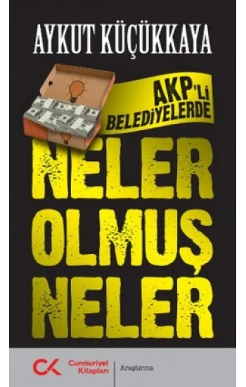 AKPli Belediyelerde Neler Olmuş Neler
