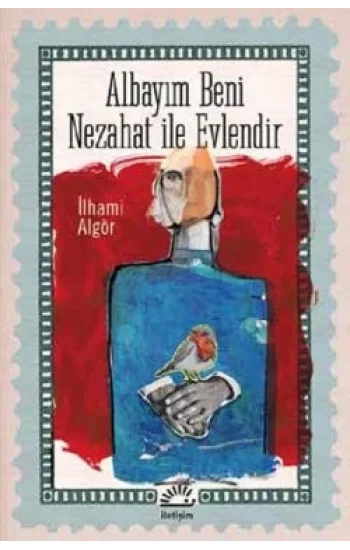 Albayım Beni Nezahat İle Evlendir