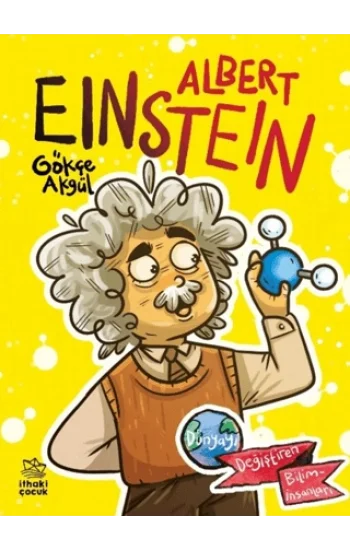 Albert Einstein Dünyayı Değiştiren Biliminsanları