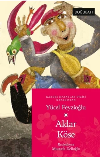 Aldar Köse - Kazakistan Masalları