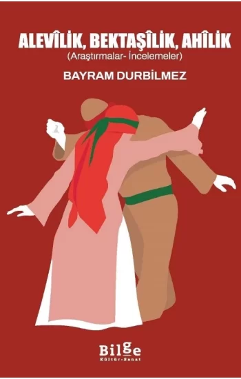 Alevilik, Bektaşilik, Ahilik (Araştırmalar-İncelemeler)