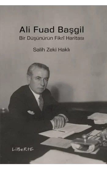 Ali Fuad Başgil - Bir Düşünürün Fikri Haritası