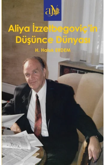 Aliya İzzzetbegoviç’in Düşünce Dünyası