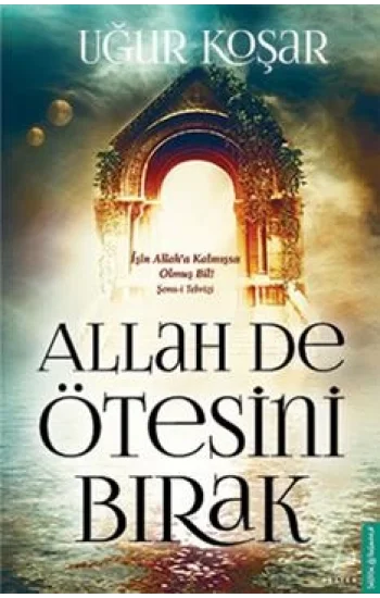 Allah De Ötesini Bırak