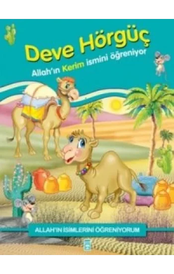 Allahın İsimlerini Öğreniyorum: Deve Hörgüç