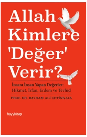 Allah Kimlere Değer Verir?