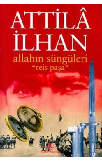 Allahın Süngüleri Reis Paşa