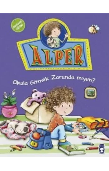 Alper - Okula Gitmek Zorunda mıyım?