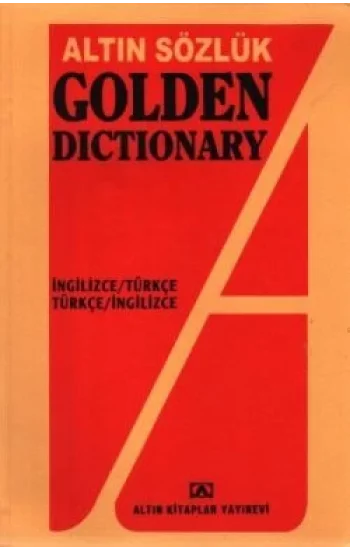 Altın Sözlük Golden Dictionary İngilizce - Türkçe Türkçe - İngilizce