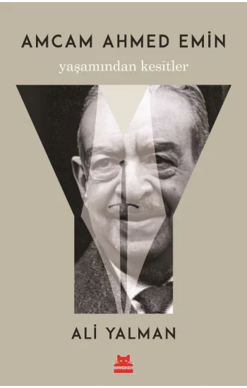 Amcam Ahmed Emin- Yaşamından Kesitler