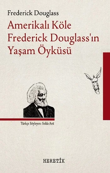 Amerikalı Köle Frederick Douglassın Yaşam Öyküsü