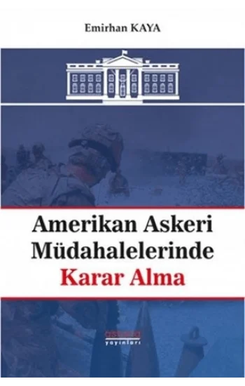 Amerikan Askeri Müdahalelerinde Karar Alma