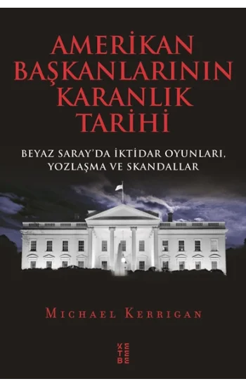 Amerikan Başkanlarının Karanlık Tarihi