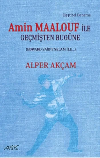 Amin Maalouf ile Geçmişten Bugüne