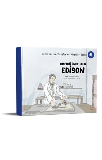 Ampulü İcat Eden Edison - Çocuklar için Kaşifler ve Mucitler Serisi 4