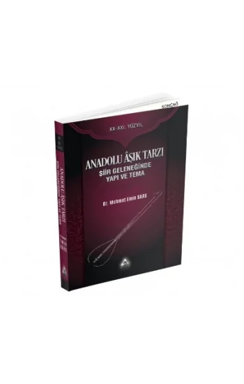 Anadolu Aşık Tarzı Şiir Geleneğinde Yapı ve Tema