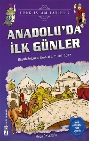 Anadoluda İlk Günler / Türk - İslam Tarihi 7