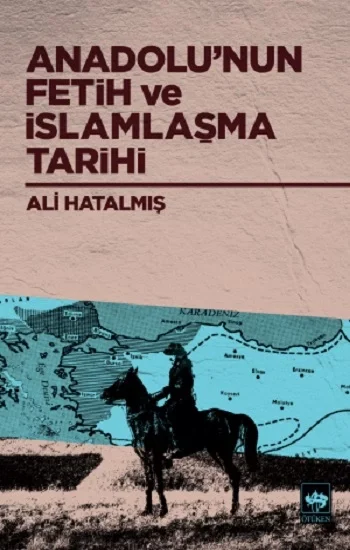 Anadolunun Fetih ve İslamlaşma Tarihi