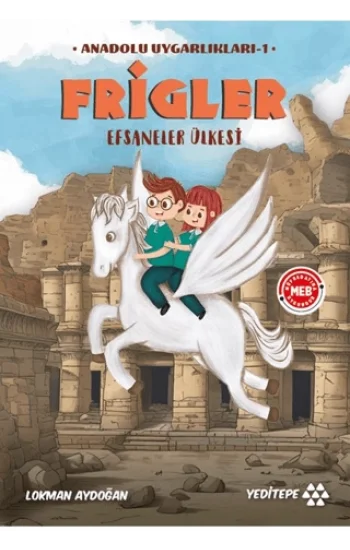 Anadolu Uygarlıkları -1 / Frigler