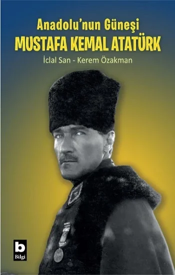 Anadolunun Güneşi Mustafa Kemal Atatürk