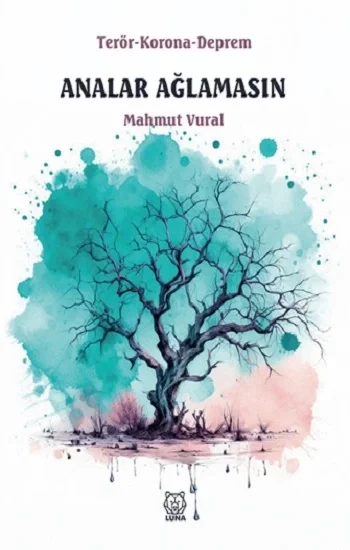 Analar Ağlamasın -Terör - Korona - Deprem