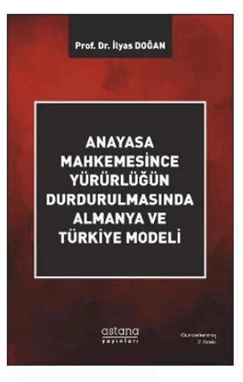 Anayasa Mahkemesince Yürürlüğün Durdurulmasında Almanya ve Türkiye Modeli