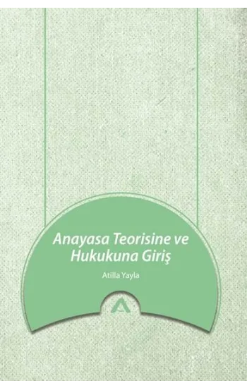 Anayasa Teorisine ve Hukukuna Giriş