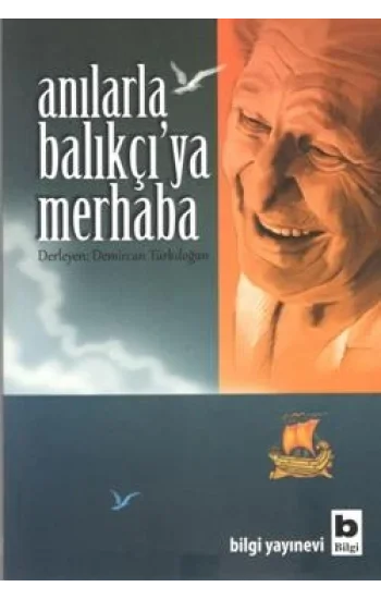 Anılarla Balıkçıya Merhaba