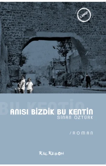 Anısı Bizdik Bu Kentin