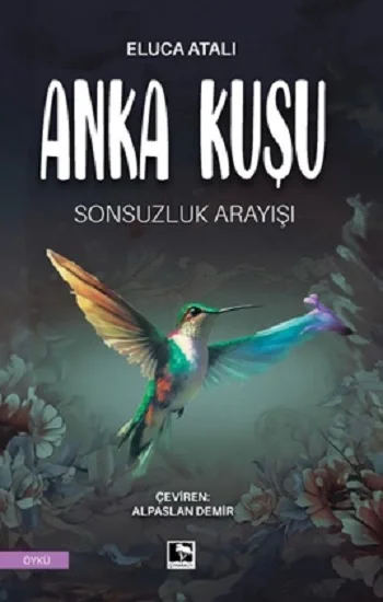 Anka Kuşu Sonsuzluk Arayışı